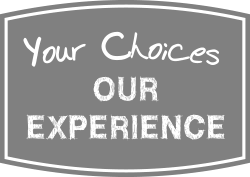 Your choices our experience